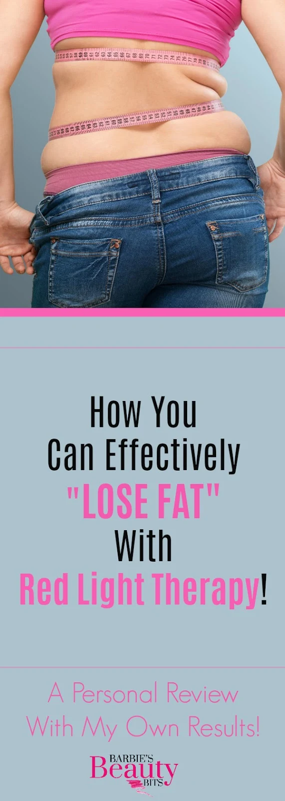 Everything You Need To Know On How You Can Effectively Lose Weight With Red Light Therapy By Barbies Beauty Bits and Slim Silhouettes